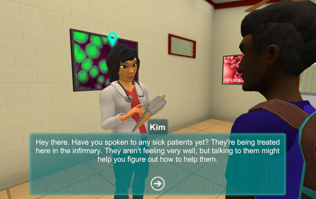 Two avatars speak to each other in a cinder block room with two TV monitors. The closed caption dialogue shows Kim saying: Hey there. Have you spoken to any sick patients yet? They're being treated here in the infirmary. They aren't feeling very well, but talking to them might help you figure out how to help them.